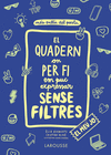 QUADERN ON PER FI EM PUC EXPRESSAR SENSE FILTRES. EL MEU JO, EL