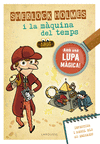 SHERLOCK HOLMES I LA MÀQUINA DEL TEMPS (AMB UNA LUPA MAGICA!)