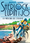 MÀSCARA DE L'ASSASSÍ, LA ( SERLOCK, LUPIN I JO Nº 16 )