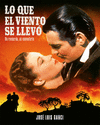 LO QUE EL VIENTO SE LLEVÓ (UN RECUERDO, UN COMENTARIO)