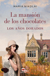 MANSIÓN DE LOS CHOCOLATES, LA. LOS AÑOS DORADOS