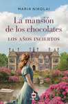 MANSIÓN DE LOS CHOCOLATES, LA. LOS AÑOS INCIERTOS