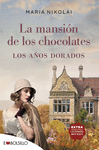 MANSIÓN DE LOS CHOCOLATES, LA - LOS AÑOS DORADOS