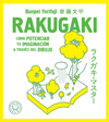 RAKUGAKI (NUEVA EDICION) COMO POTENCIAR TU IMAGINACION A TRAVES DEL DIBUJO