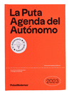 PUTA AGENDA DEL AUTÓNOMO 2023, LA. PUTOSMODERNOS