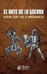 ARTE DE LA GUERRA SEGÚN SUN TZU Y MAQUIAVELO, EL