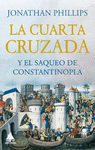 CUARTA CRUZADA Y EL SAQUEO DE CONSTANTINOPLA, LA