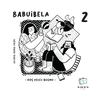 BABUIBELA 2 ( DOS VECES BUENO )