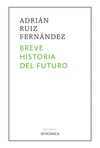 BREVE HISTORIA DEL FUTURO