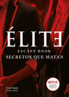 ÉLITE. ESCAPE BOOK (SECRETOS QUE MATAN)