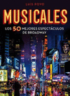 MUSICALES. LOS 50 MEJORES ESPECTACULOS DE BROADWAY