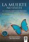 MUERTE NO EXISTE, LA ( LA GRAN METAMORFOSIS )