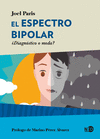 ESPECTRO BIPOLAR, EL ( ¿ DIAGNOSTICO O MODA ? )