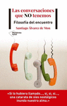 CONVERSACIONES QUE NO TENEMOS, LAS (FILOSOFIA DEL ENCUENTRO)