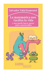 MATEMATICA NOS FACILITA LA VIDA Y NOS PUEDE HACER PASAR RATOS ENTRETENIDOS, LA