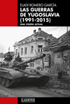 GUERRAS DE YUGOSLAVIA, LAS (1991-2015), LAS