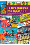 Y TIRO PORQUE ME TOCA LOS JUEGOS Y JUGUETES DE NUESTRA NIÑEZ