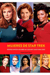 MUJERES DE STAR TREK (DONDE NINGUN HOMBRE HA LLEGADO JAMAS 1966-2005)