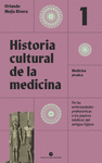 HISTORIA CULTURAL DE LA MEDICINA VOL. 1. MEDICINA ARCAICA