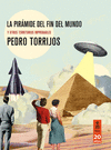 PIRÁMIDE DEL FIN DEL MUNDO Y OTROS TERRITORIOS IMPROBABLES, LA