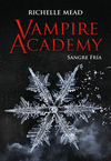 VAMPIRE ACADEMY 2. SANGRE FRÍA