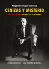 CENIZAS Y MISTERIO. ESCRITOS SOBRE FRANCISCO BRINES