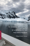 VIDA Y FORTUNA DE GABRIEL DE CASTILLA, DESCUBRIDOR DE LA ANTÁRTIDA EN 1603