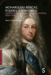MONARQUÍAS IBÉRICAS, PODERES Y TERRITORIOS (INSTITUCIONES, NOBLEZA Y DINAMICA POLITICA (SIGLO XVIII))