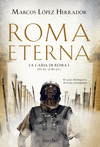 ROMA ETERNA (LA CAIDA DE ROMA I)