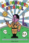 SER FASCISTA ESTÁ MAL ( CUADERNO DE ACTIVIDADES )