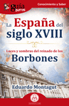 ESPAÑA DEL SIGLO XVIII, LA / LUCES Y SOMBRAS DEL REINADO DE LOS BORBONES