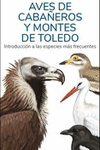 AVES DE CABAÑEROS Y MONTES DE TOLEDO (GUIAS DESPLEGABLES TUNDRA)