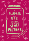 QUADERN ON PER FI EM PUC EXPRESSAR SENSE FILTRES. JO I LA MEVA GENT