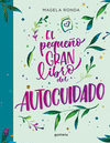 PEQUEÑO GRAN LIBRO DEL AUTOCUIDAD, EL