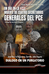 DÍA EN LA VIDA, UN. MUERTE DE CUATRO SECRETARIOS. GENERALES DEL PCE