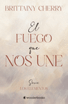 FUEGO QUE NOS UNE, EL (SERIE LOS ELEMENTOS)