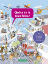 QUINA ÉS LA TEVA FEINA? (DE GRAN VULL SER...)