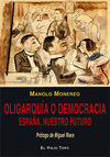 OLIGARQUÍA O DEMOCRACIA. ESPAÑA, NUESTRO FUTURO