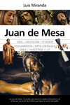 JUAN DE MESA (VIDA, DEVOCION, LEYENDA, DOCUMENTOS, ARTE, DETALLES, OBRA, MAESTROS, LUZ)