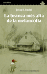 BRANCA MÉS ALTA DE LA MELANCOLIA, LA