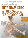 ANATOMÍA DEL ENTRENAMIENTO DE FUERZA CON EL PESO CORPORAL. NUEVA EDICIÓN AMPLIADA