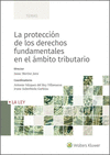 PROTECCIÓN DE LOS DERECHOS FUNDAMENTALES EN EL ÁMBITO TRIBUTARIO, LA