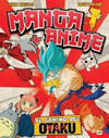 MANGA + ANIME ( EL CAMINO DEL OTAKU )