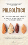 PALEOLITICO. DE LOS PRIMEROS POBLADORES AL OCASO NEANDERTAL EN LA PENINSULA IBERICA