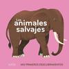 ANIMALES SALVAJES, LOS (MIS PRIMEROS DESCUBRIMIENTOS)