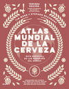 ATLAS MUNDIAL DE LA CERVEZA (3ª EDICION) REVISADA Y ACTUALIZADA