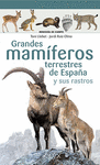 GRANDES MAMÍFEROS TERRESTRES DE ESPAÑA Y SUS RASTROS (MINIGUIA DE CAMPO)