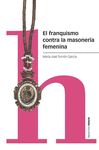 FRANQUISMO CONTRA LA MASONERÍA FEMENINA, EL