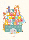 GRAN LIBRO DE LOS JUEGOS DE FELIPE Y SUS AMIGOS, EL