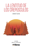 LENTITUD DE LOS CREPÚSCULOS, LA